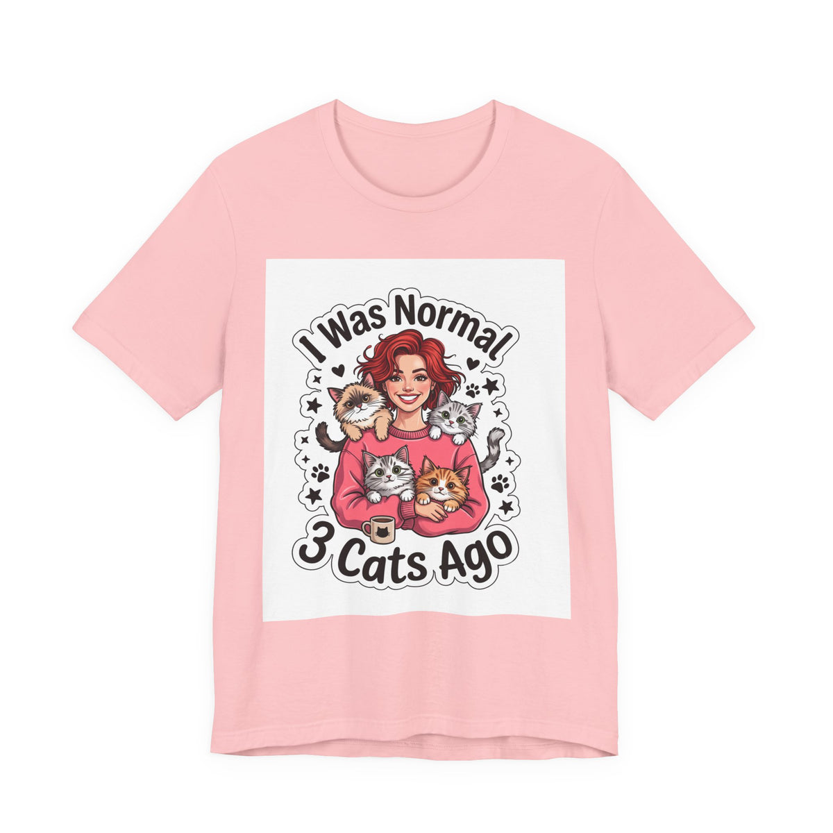 I Was Normal 3 Cats Ago T-Shirt — Funny Cat Lover Tee