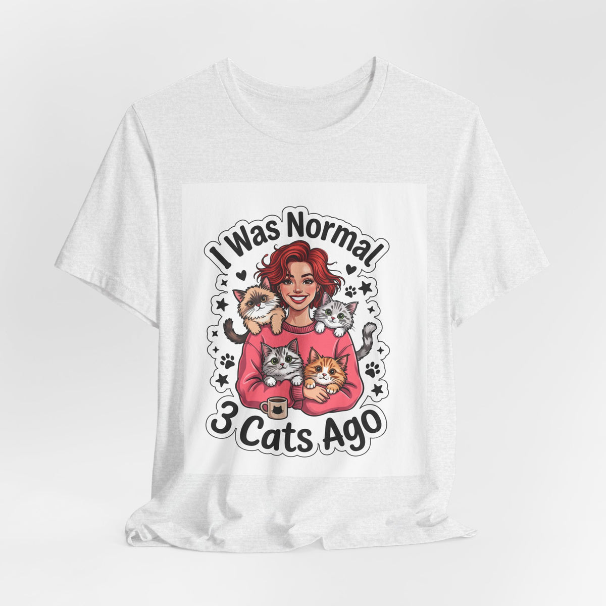 I Was Normal 3 Cats Ago T-Shirt — Funny Cat Lover Tee