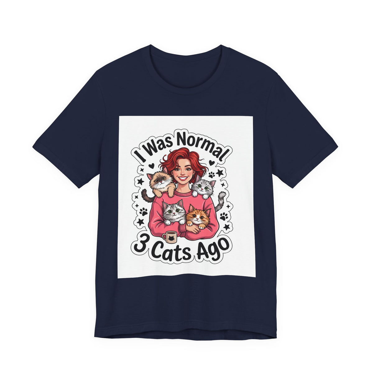 I Was Normal 3 Cats Ago T-Shirt — Funny Cat Lover Tee