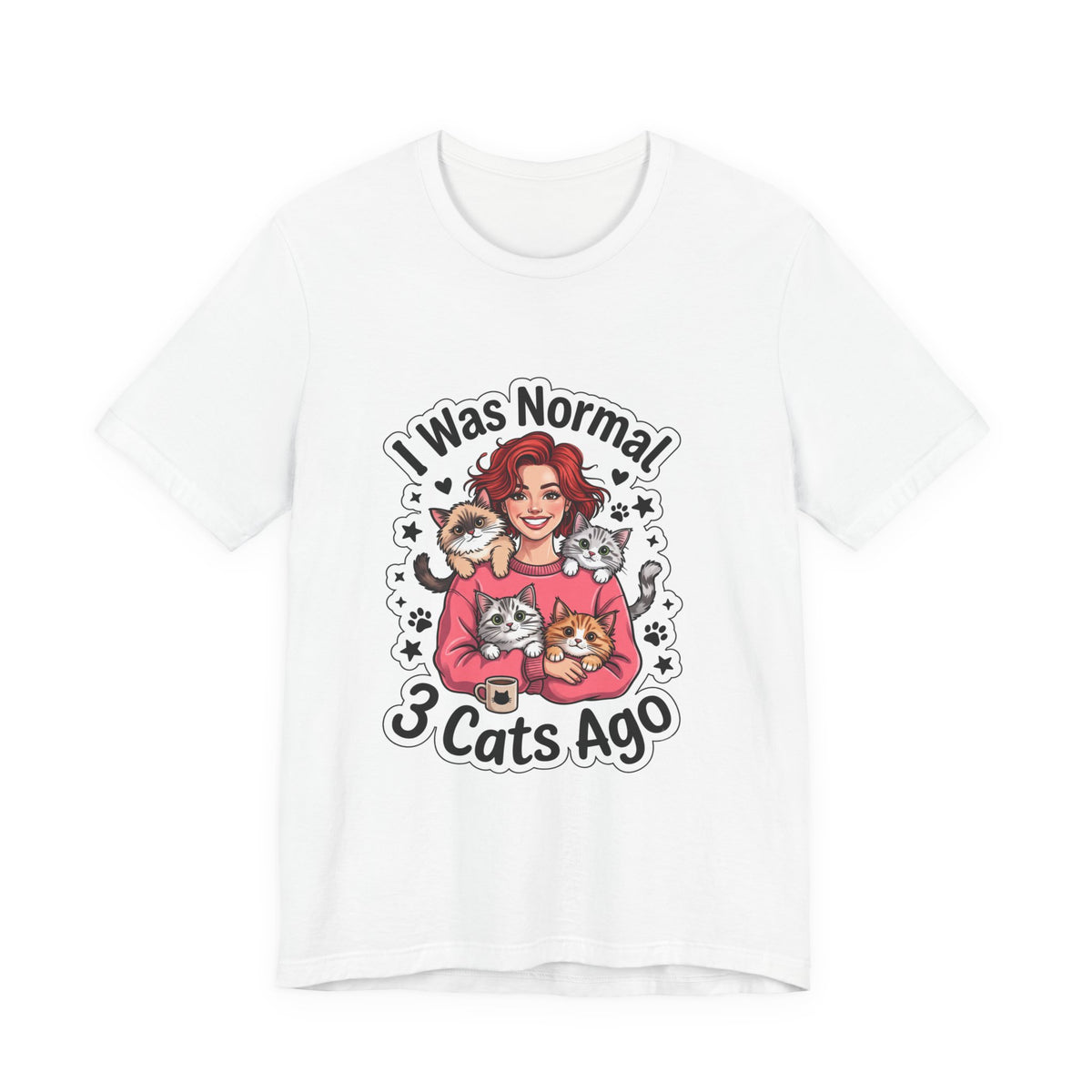 I Was Normal 3 Cats Ago T-Shirt — Funny Cat Lover Tee