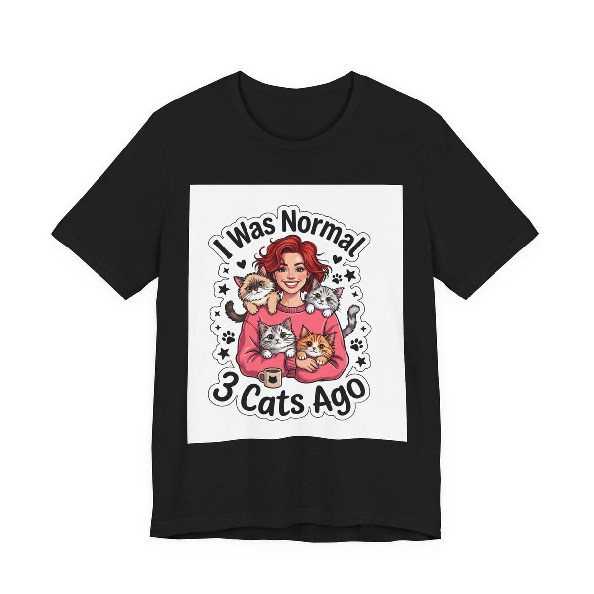 I Was Normal 3 Cats Ago T-Shirt — Funny Cat Lover Tee