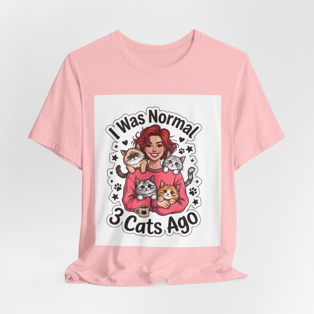 I Was Normal 3 Cats Ago T-Shirt — Funny Cat Lover Tee